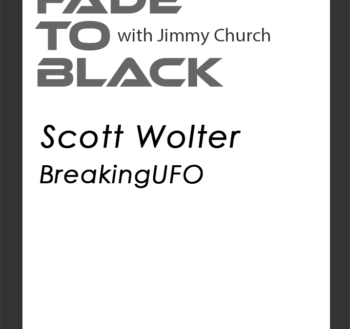 Fade To Black – Scott Wolter – February 9th
