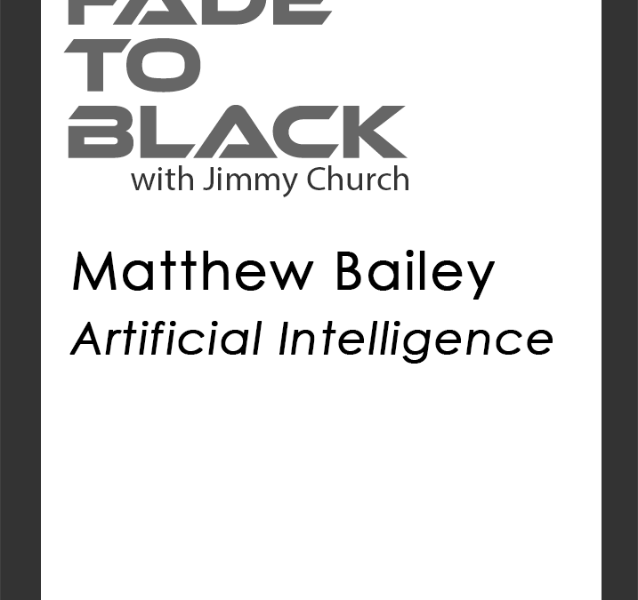 This Weeks Guests 3 Fade To Black – Matthew Bailey – March 3rd