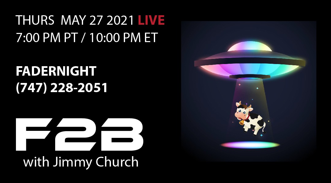 F2B Fadernight Thurs-052221 Fade To Black - Fadernight Open Lines - May 27th