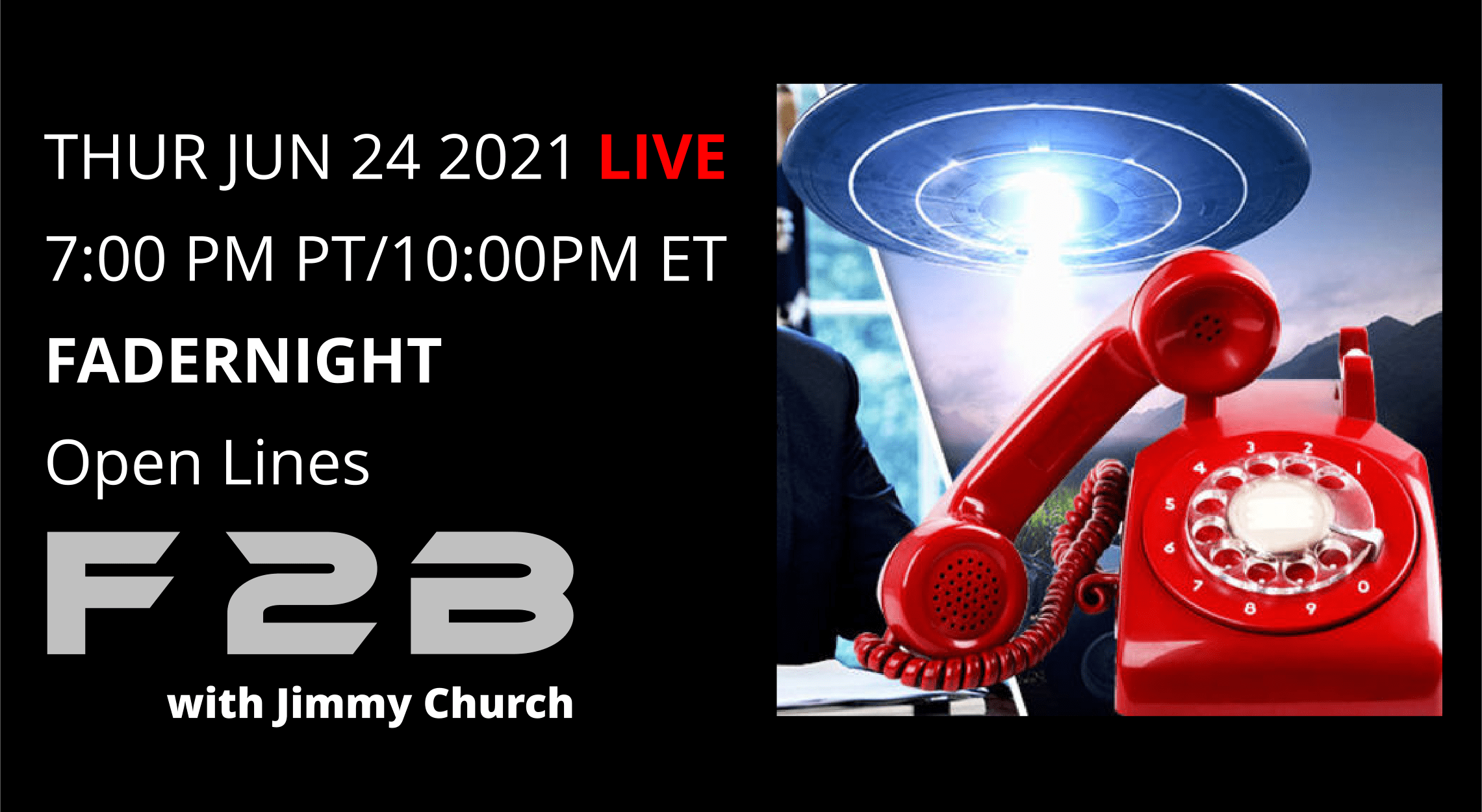 Thu-f2b-062121-Fadernight 1 Fade To Black - Fadernight Open Lines - June 24th