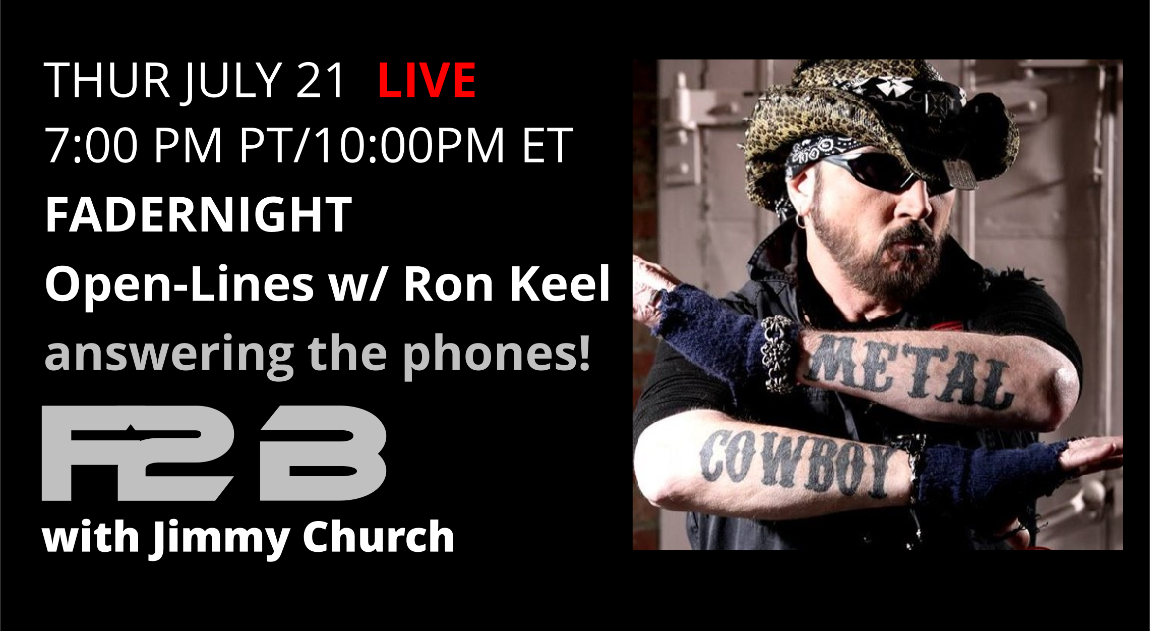 Thu-f2b-071921-Ron Keel 4 Fade To Black - Fadernight Open Lines - July 22nd