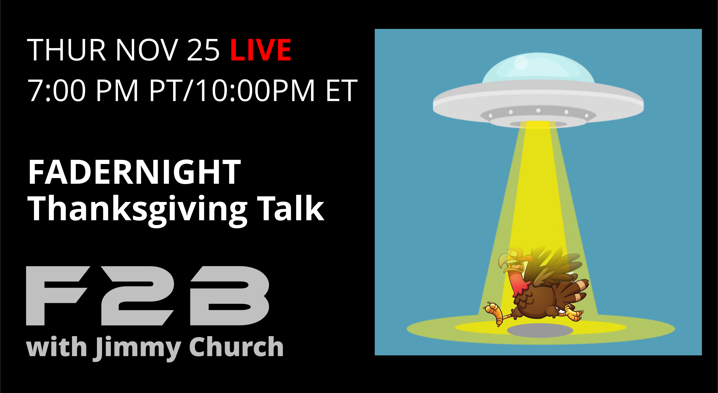 04Thu-f2b-112221-Fadernight-Thanksgiving Fade To Black - Fadernight Open Lines - November 25th