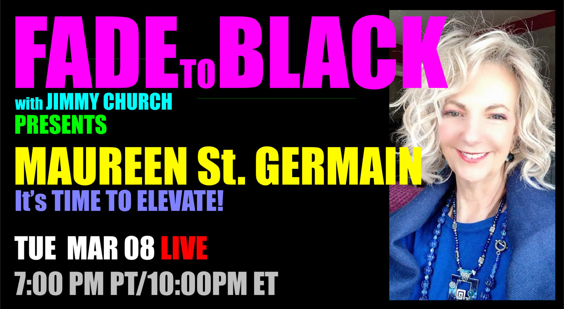 Fade To Black - Maureen St. Germain - March 8th