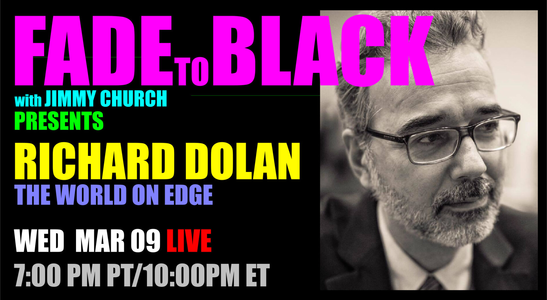 Fade To Black - Richard Dolan - March 9th