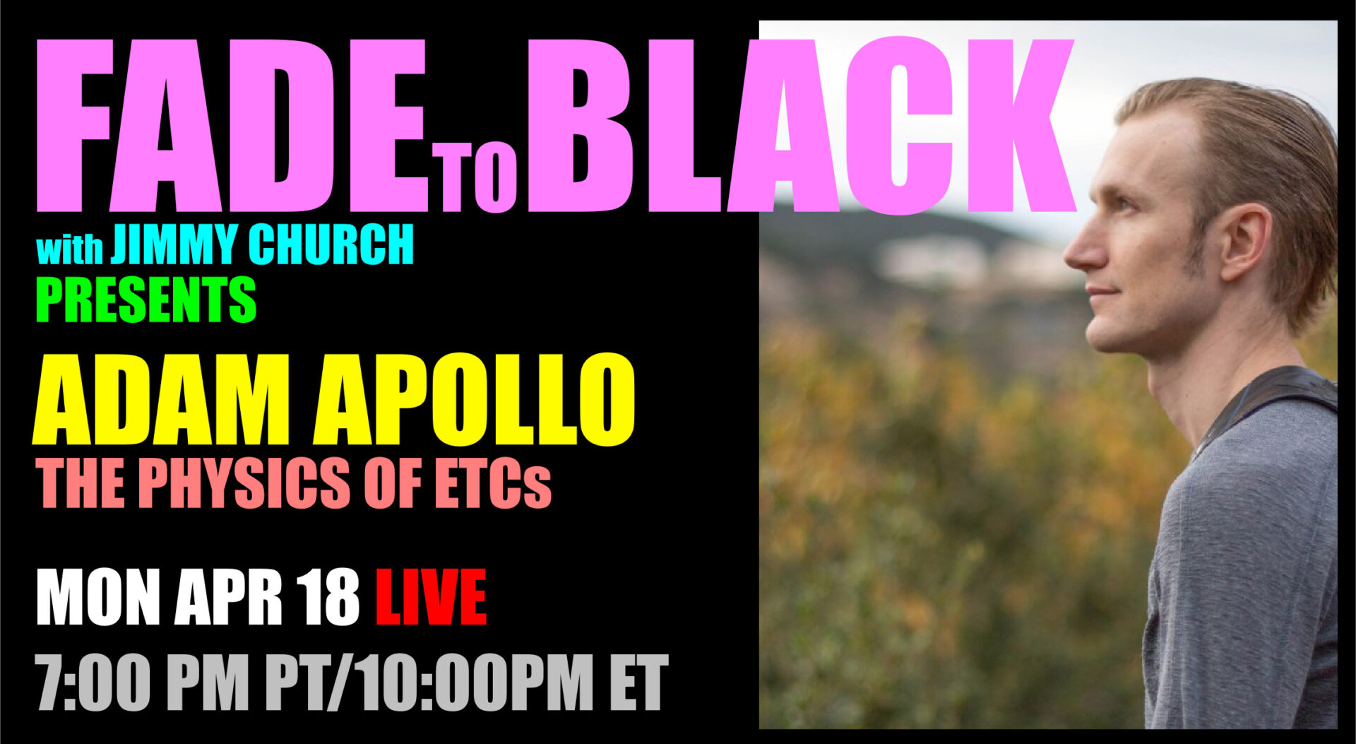 Fade To Black - Adam Apollo - April 18th