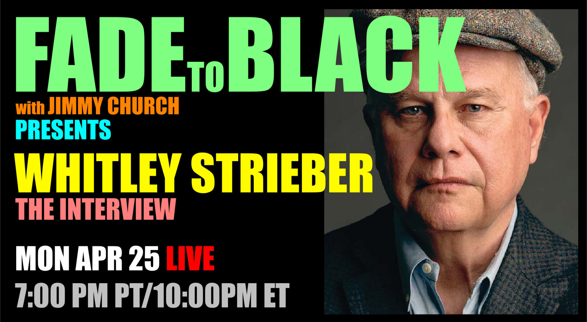 Fade To Black - Whitley Strieber - April 25th