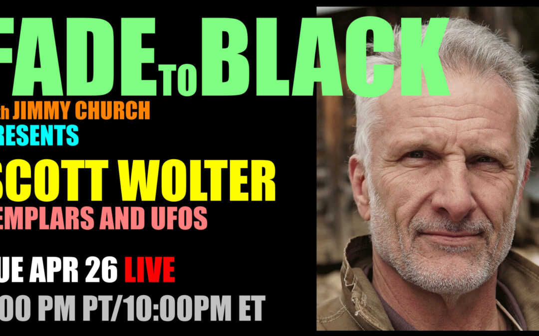 Fade To Black – Scott Wolter – April 26th