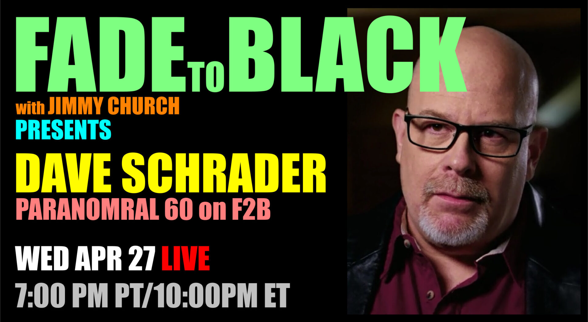 Fade To Black - Dave Schrader - April 27th