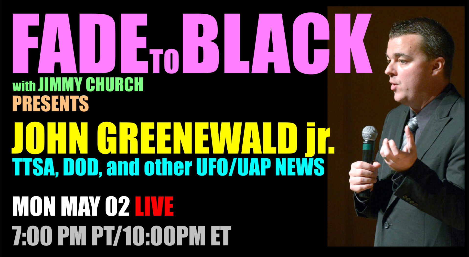 Fade To Black - John Greenewald Jr. - May 2nd