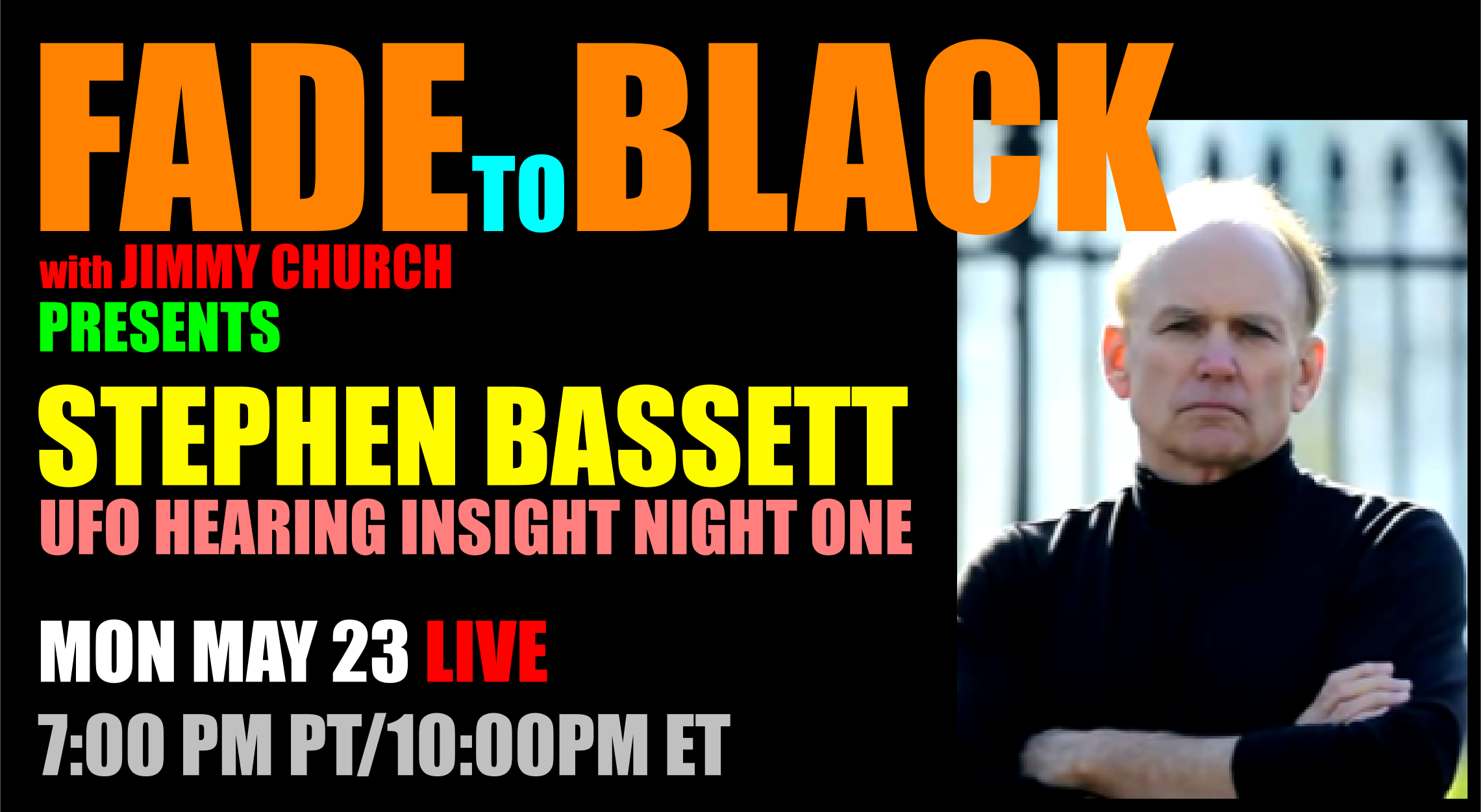 Fade To Black - Stephen Bassett - May 23rd