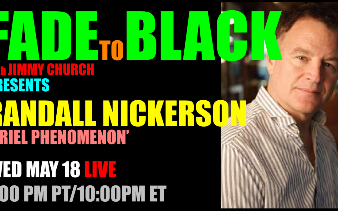 Fade To Black – Randall Nickerson – May 18th