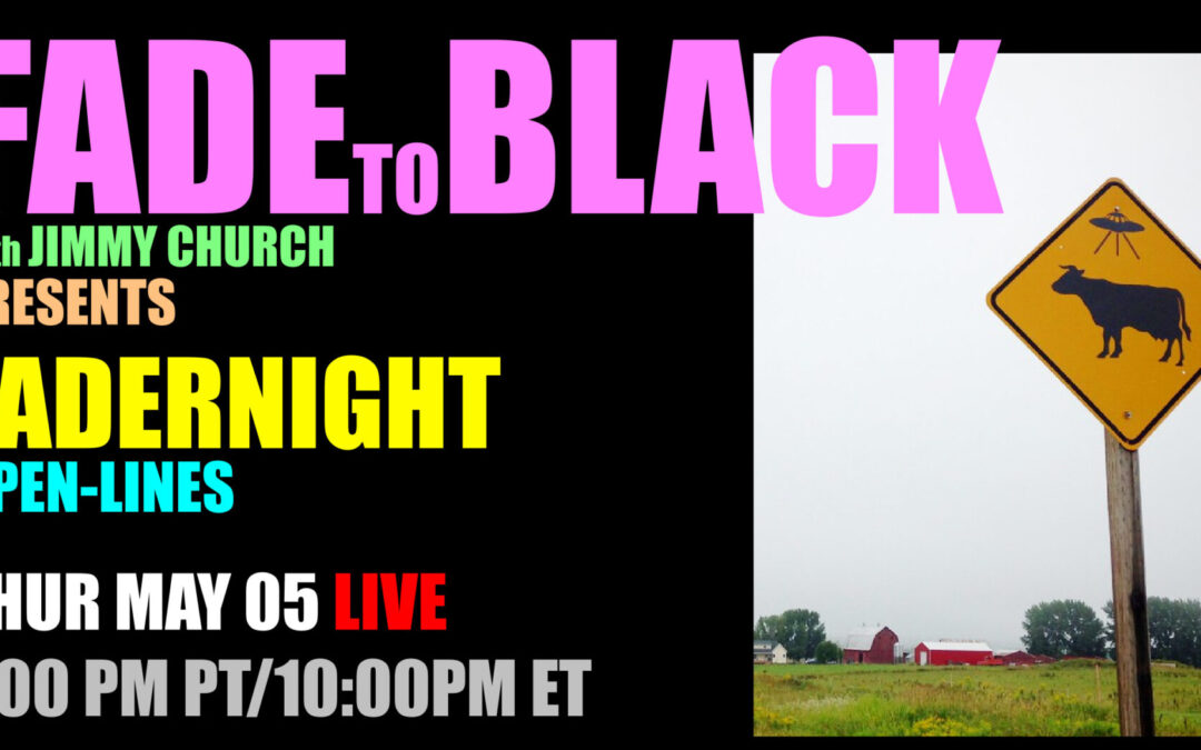 Fade To Black – Fadernight Open Lines – May 5th