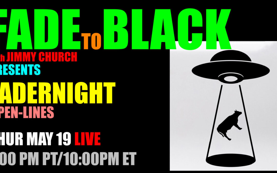 Fade To Black – Fadernight Open Lines – May 19th