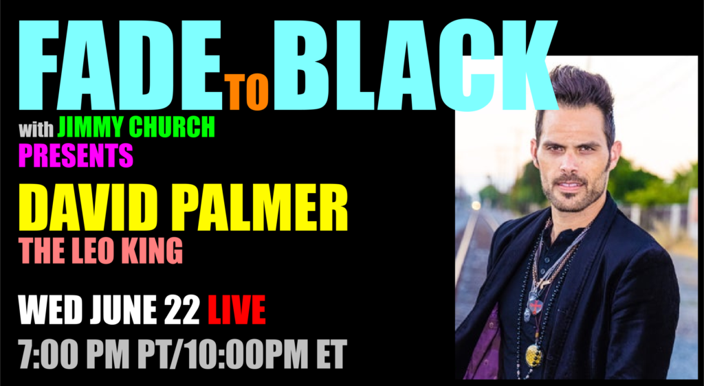 Fade To Black - David Palmer - June 22nd - Jimmy Church Radio