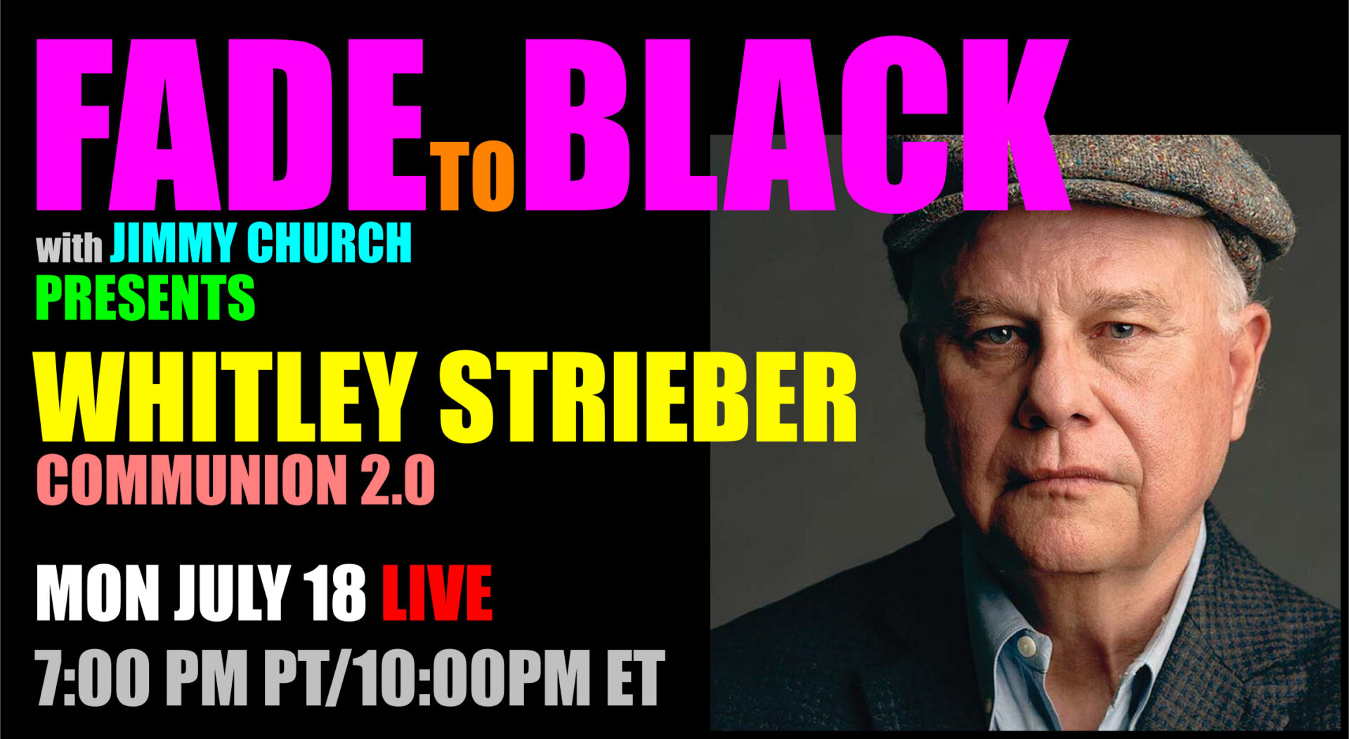 Fade To Black - Whitley Strieber - July 18th