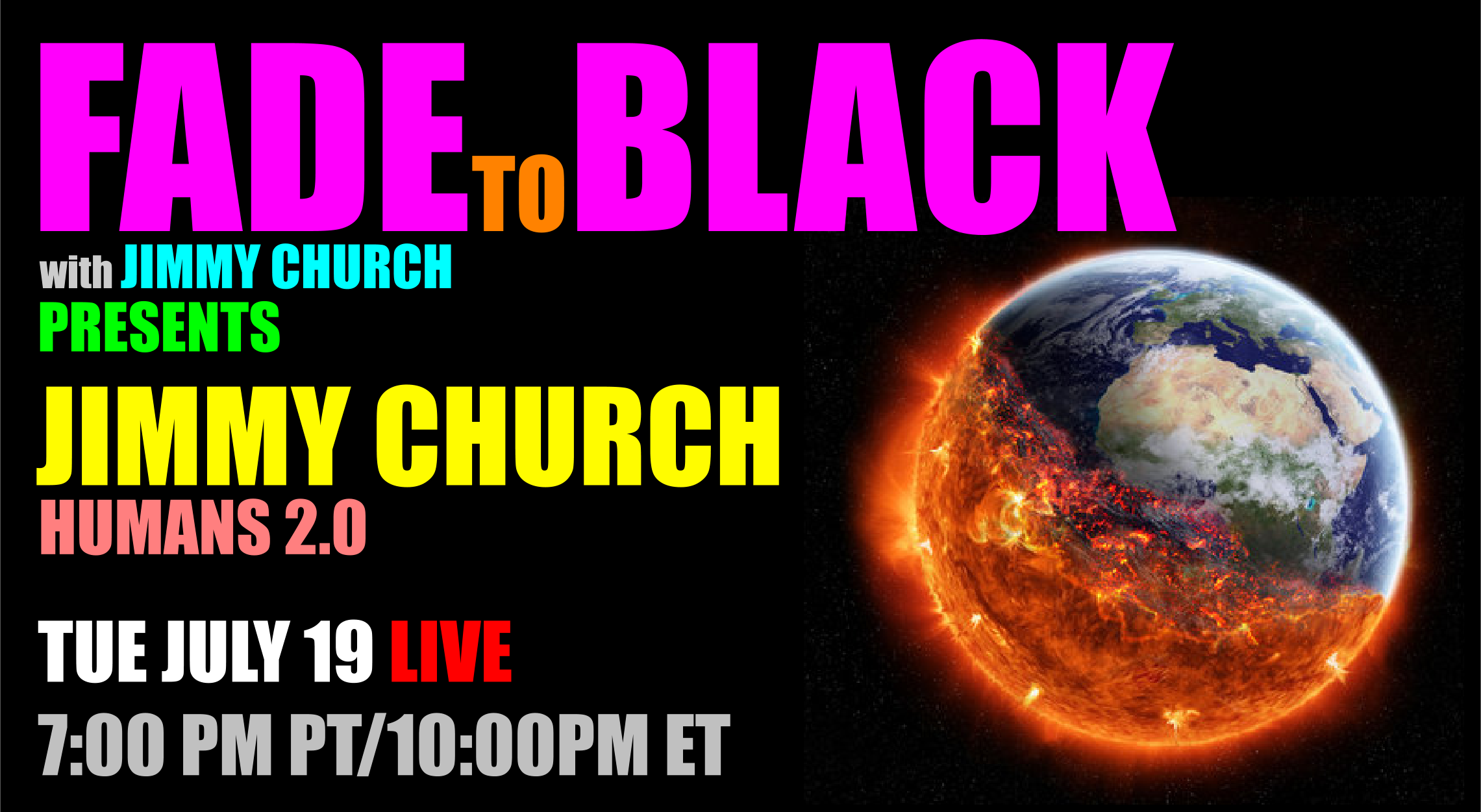 Fade To Black - Jimmy Church - July 19th Fade To Black - Jimmy Church - July 19th