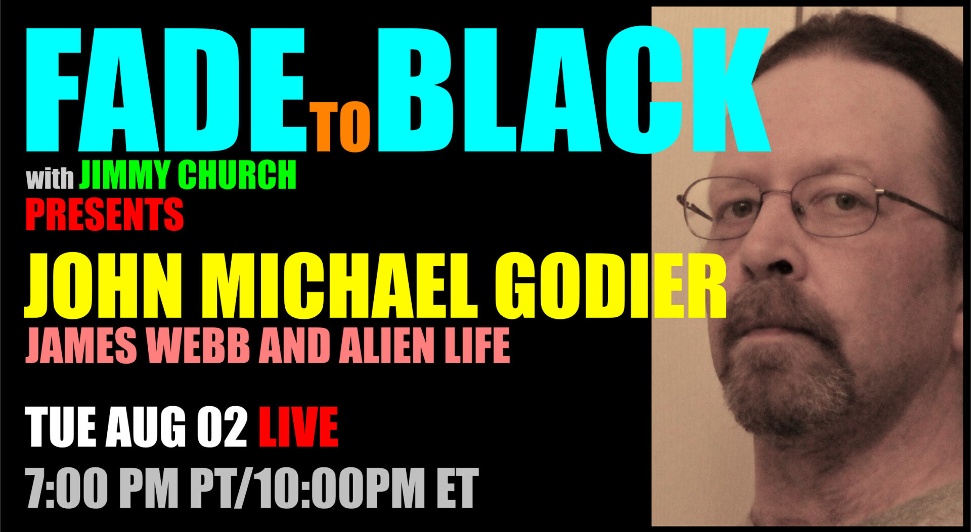 Fade To Black - John Michael Godier - August 2nd