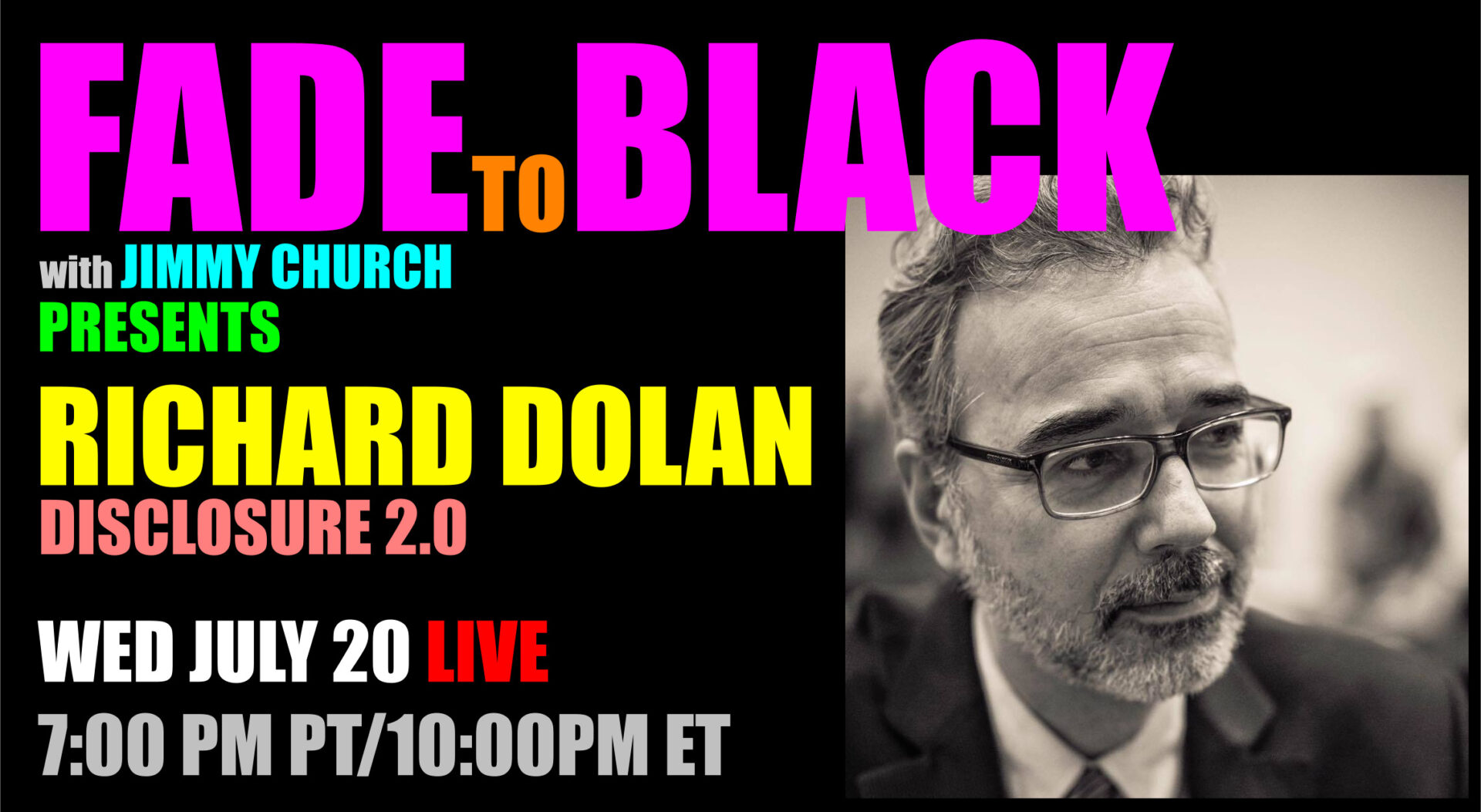 Fade To Black - Richard Dolan - July 20th