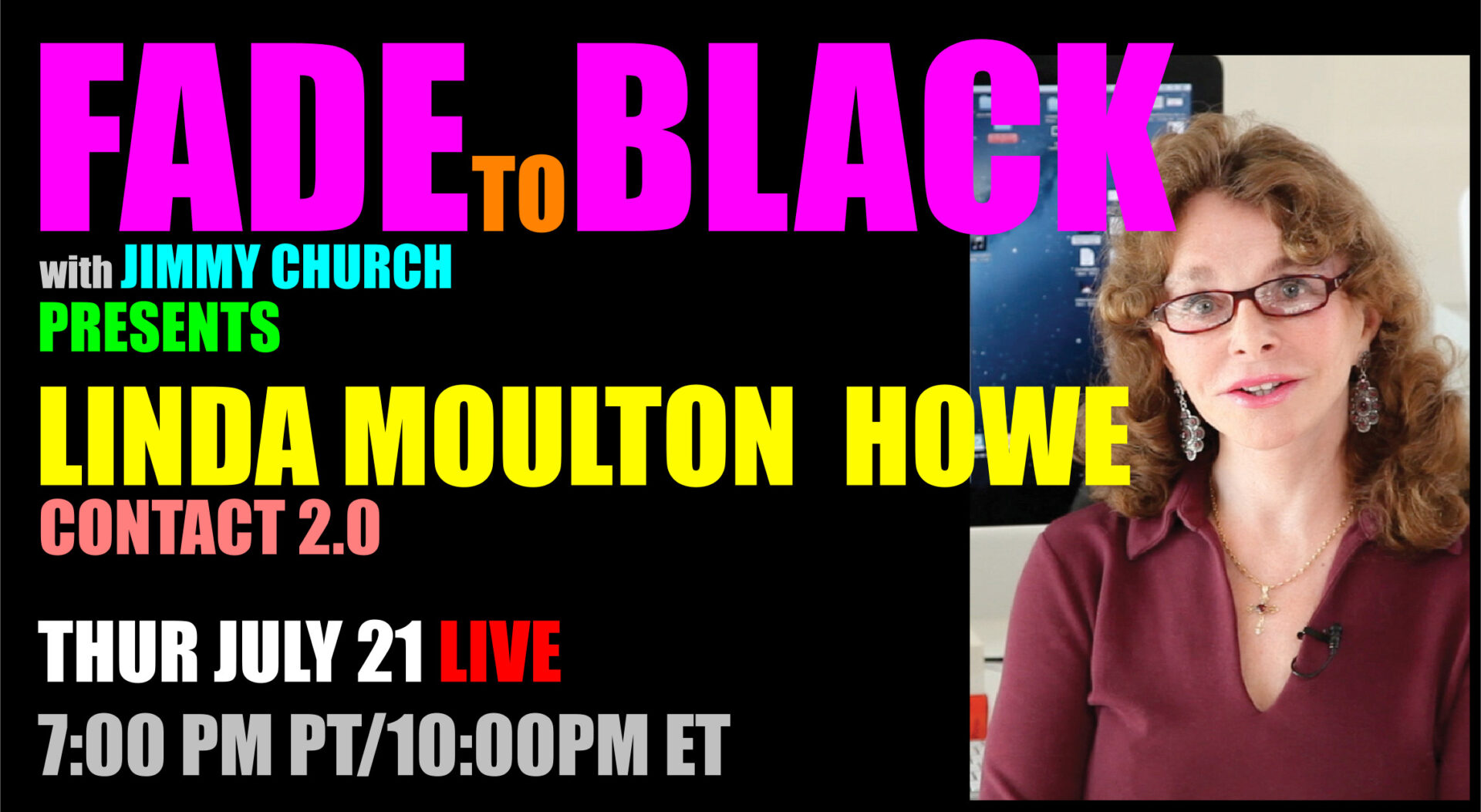 Fade To Black - Linda Moulton Howe - July 21st