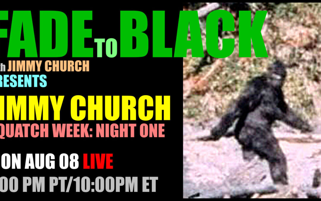 Fade To Black – Jimmy Church – August 8th