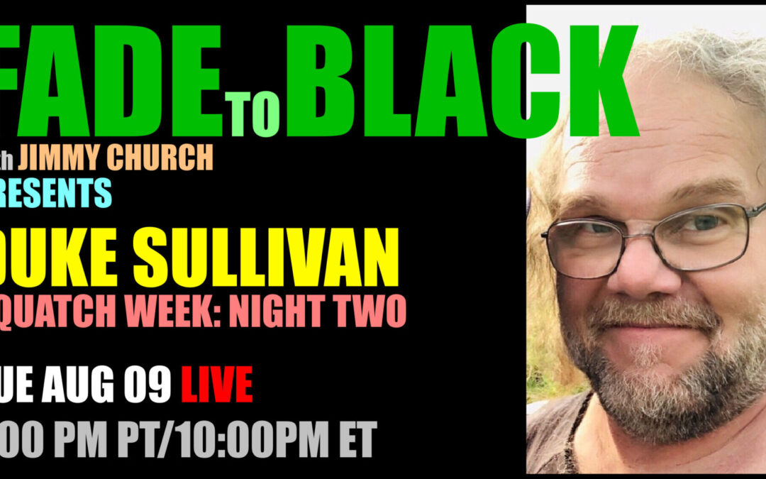 Fade To Black – Duke Sullivan – August 9th