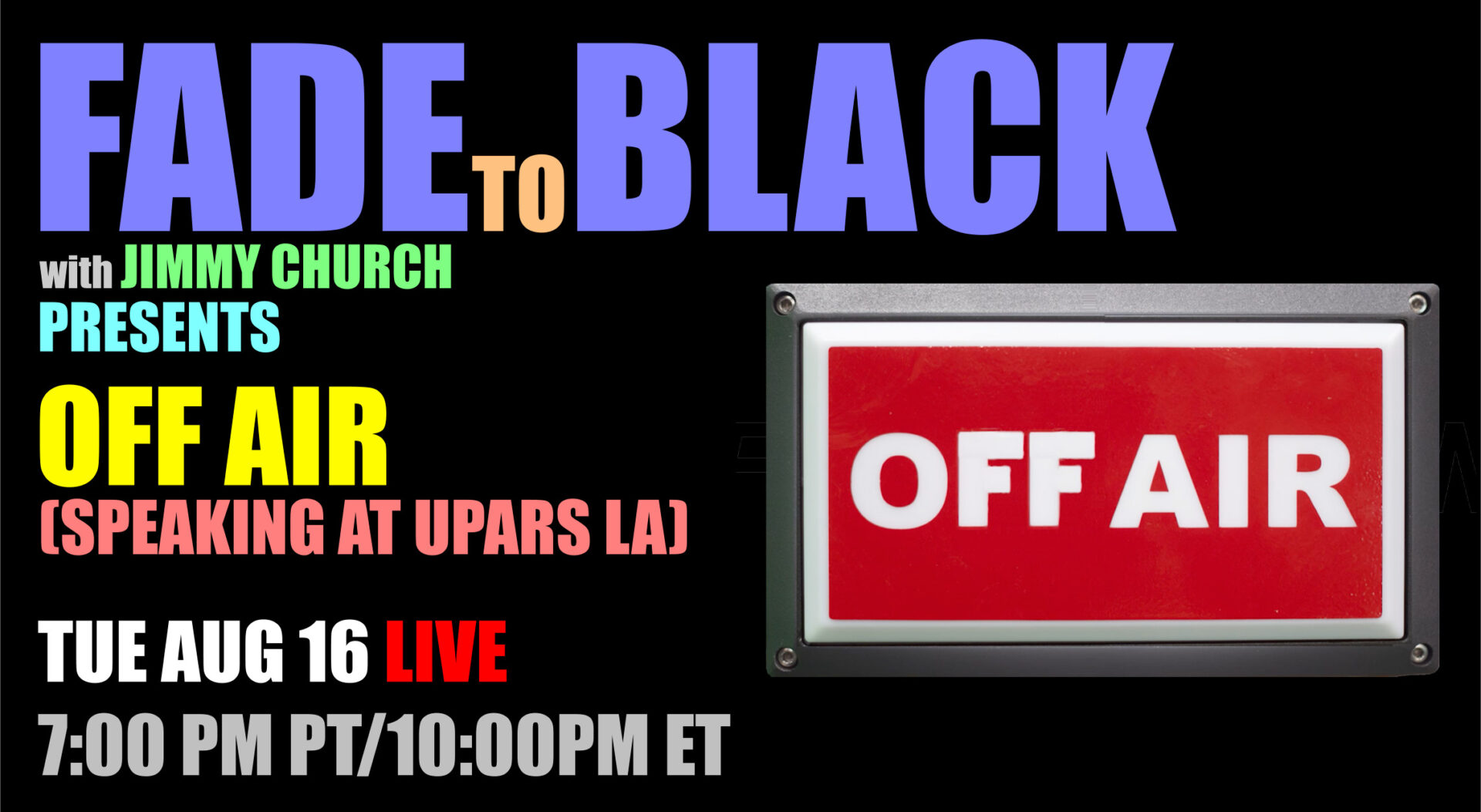 Fade To Black - Off Air - August 16th