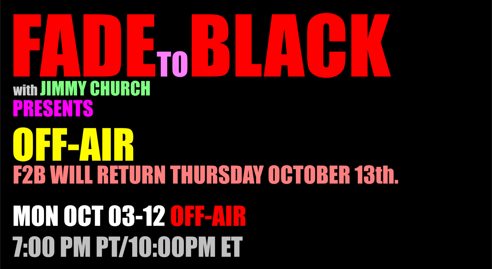 Fade To Black - Off Air - October 3rd