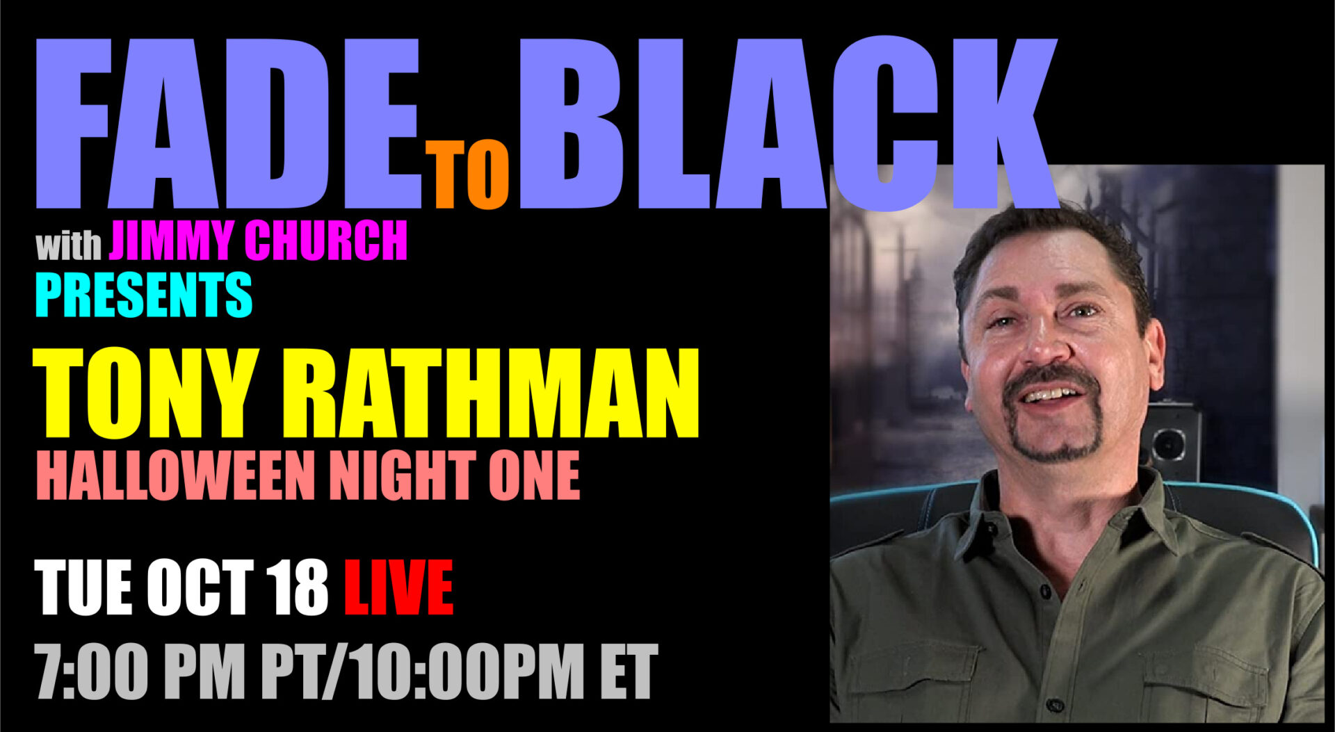 Fade To Black - Tony Rathman - October 18th