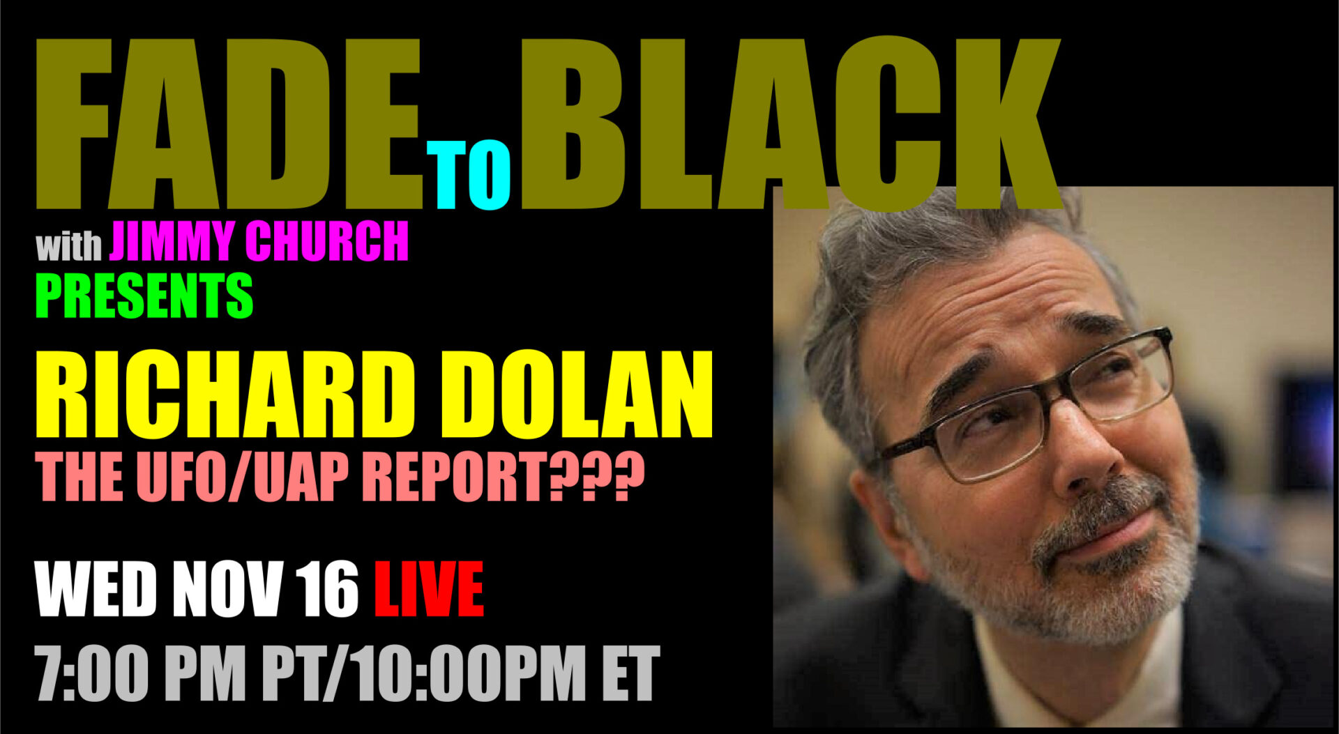 Fade To Black - Richard Dolan - November 16th Fade To Black - Richard Dolan - November 16th