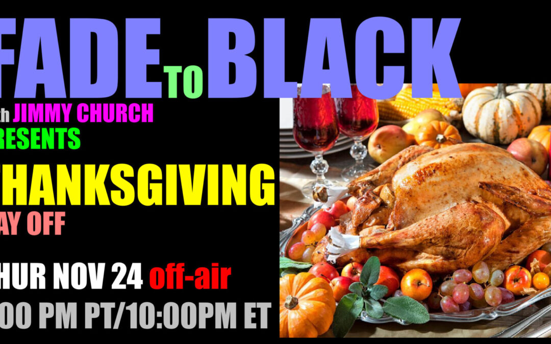 Fade To Black – Fader Thanksgiving! – November 24th