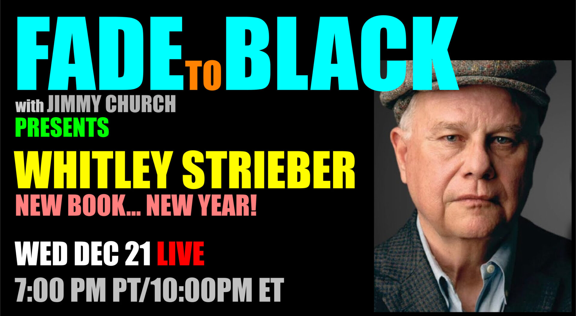 Fade To Black - Whitley Strieber - December 21st