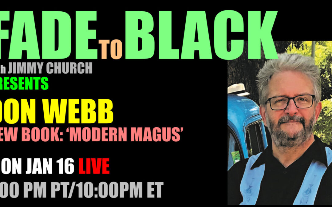 Fade To Black – Don Webb – January 16th