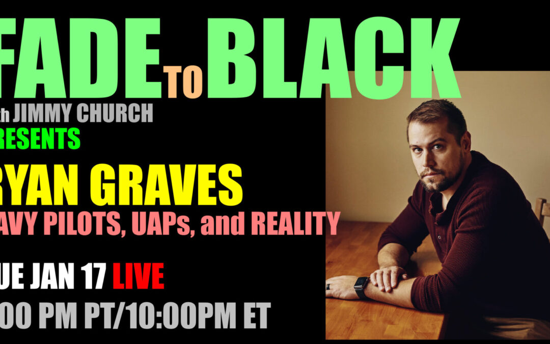 Fade To Black – Ryan Graves – January 17th