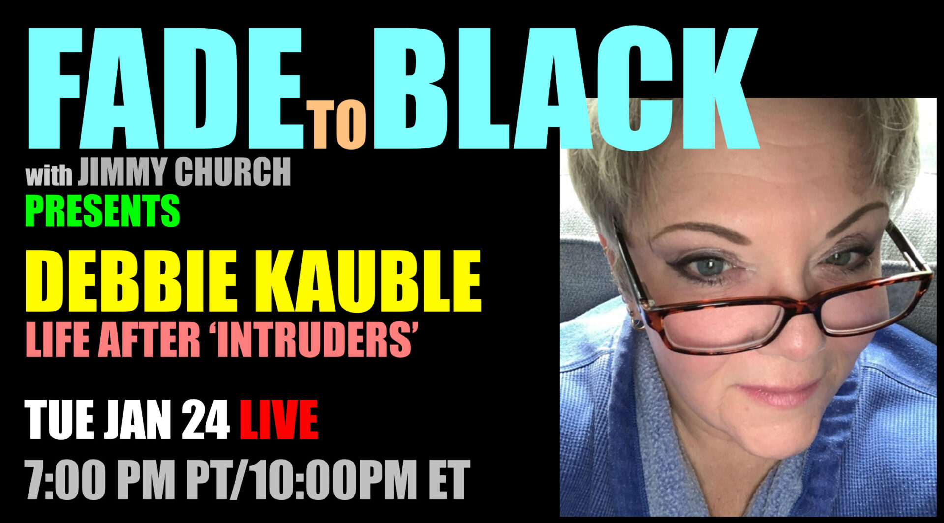 Fade To Black - Debbie Kauble - January 24th