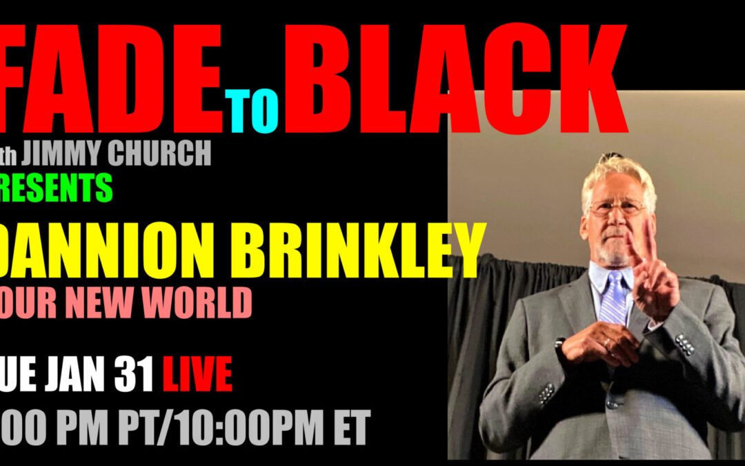 Fade To Black – Dannion Brinkley – January 31st