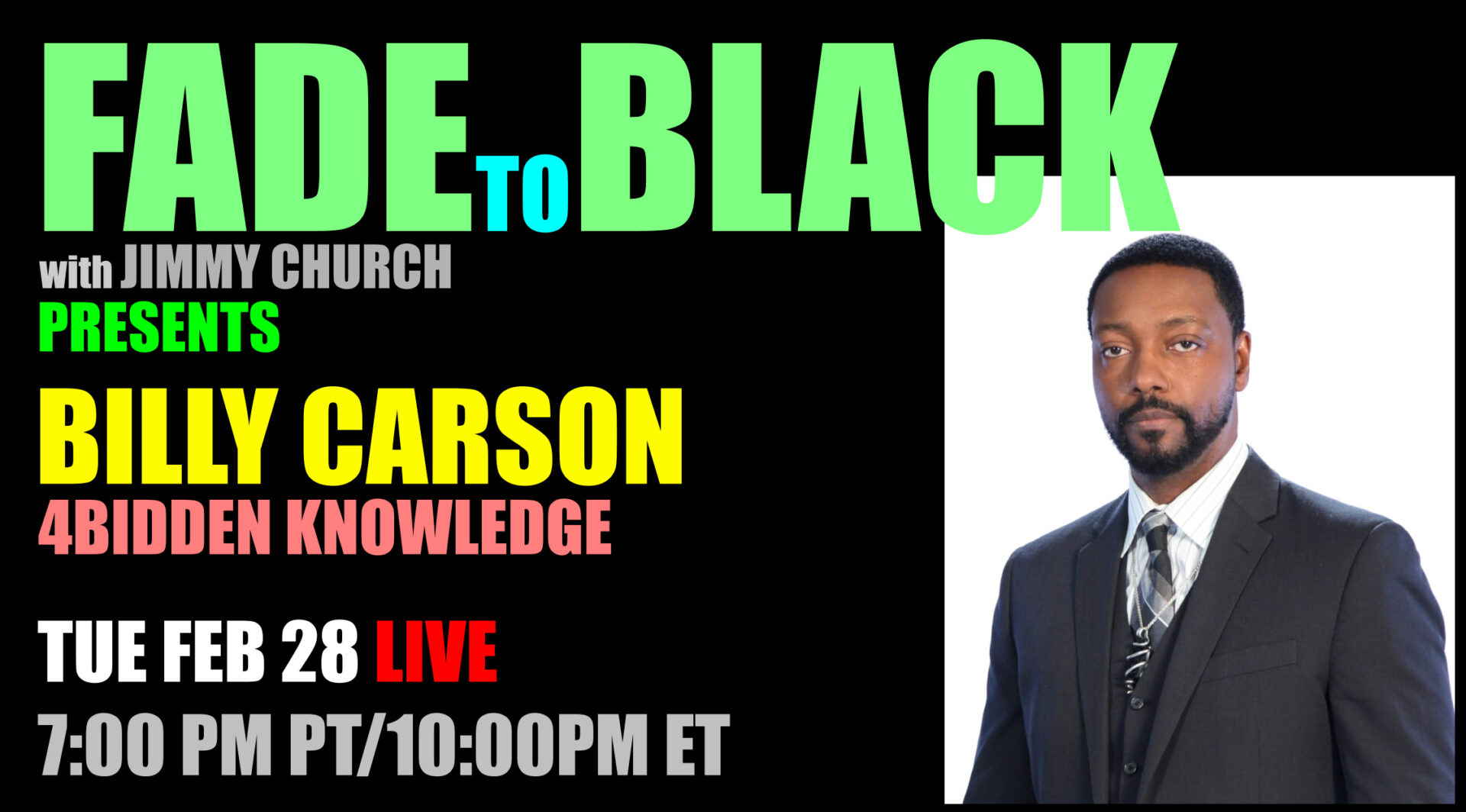 Fade To Black - Billy Carson - February 28th