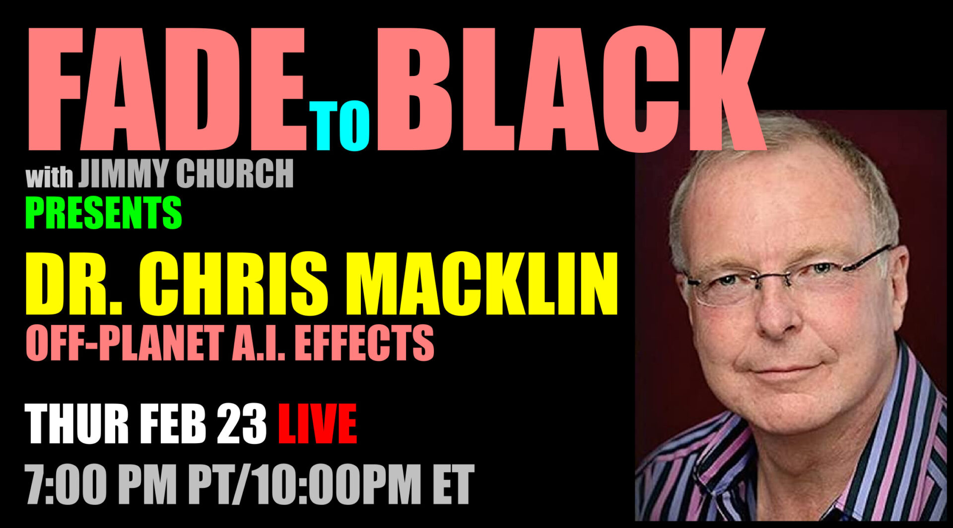 Fade To Black - Chris Macklin - February 23rd