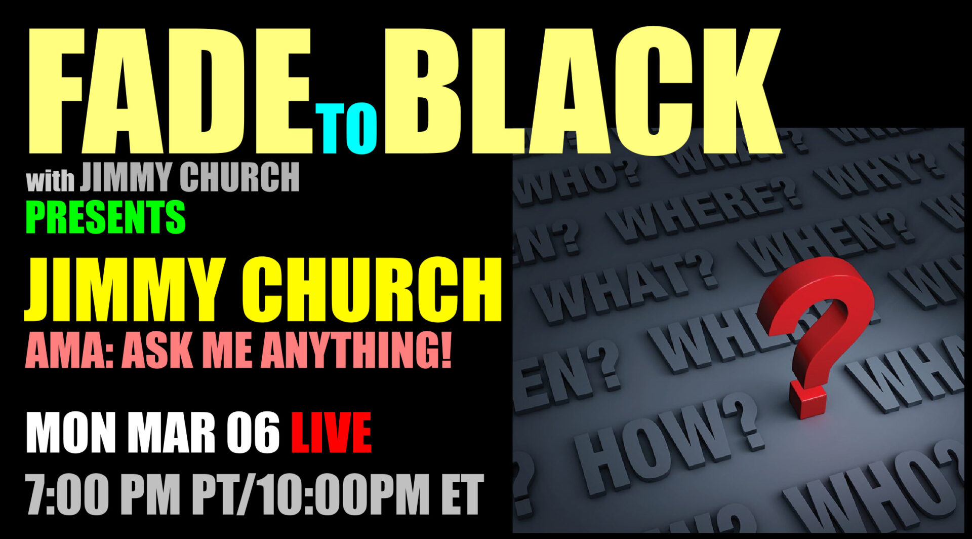 Fade To Black - Jimmy Church - March 6th