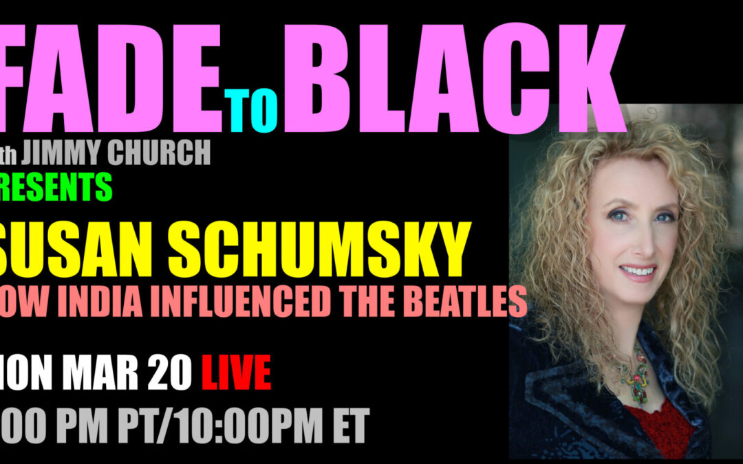 Fade To Black – Susan Schumsky – March 20th