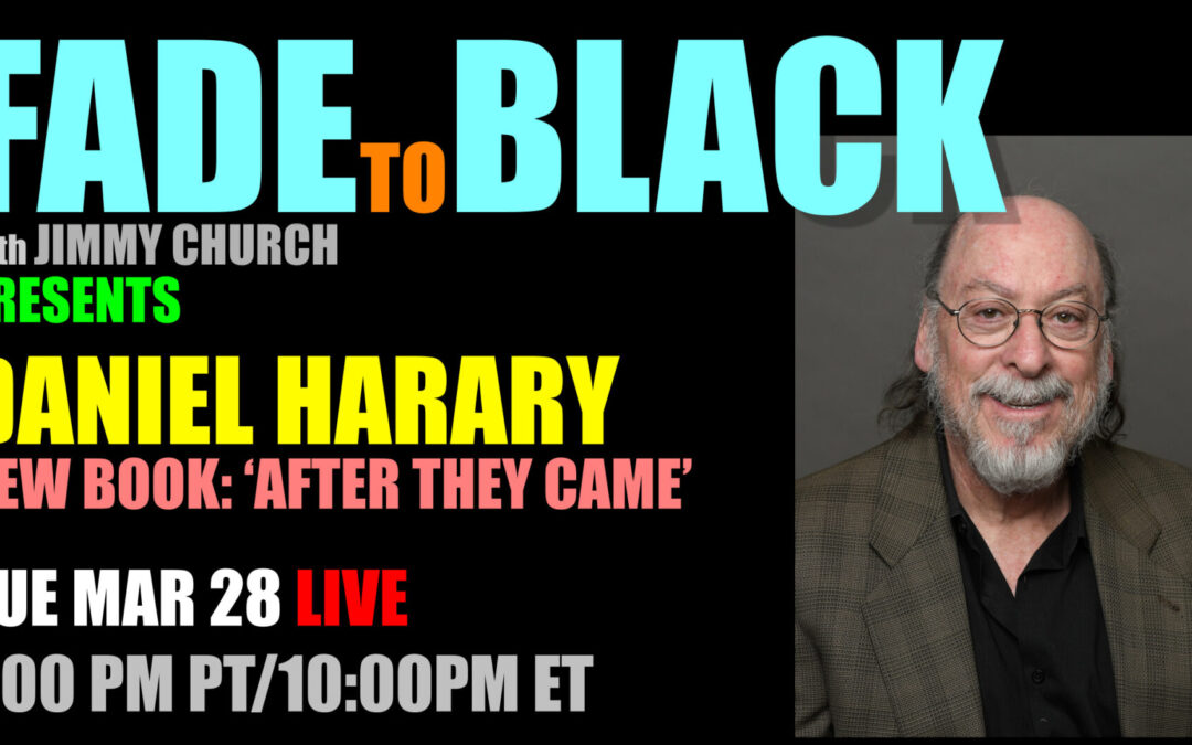 Fade To Black – Daniel Harary – March 28th