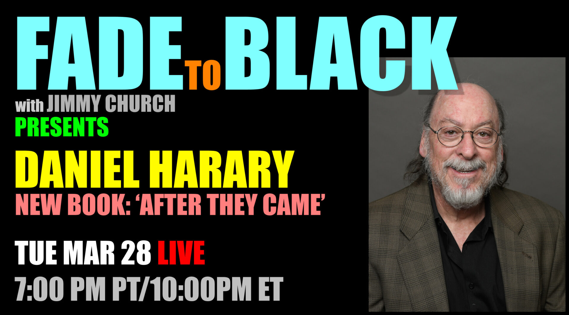 Fade To Black - Daniel Harary - March 28th