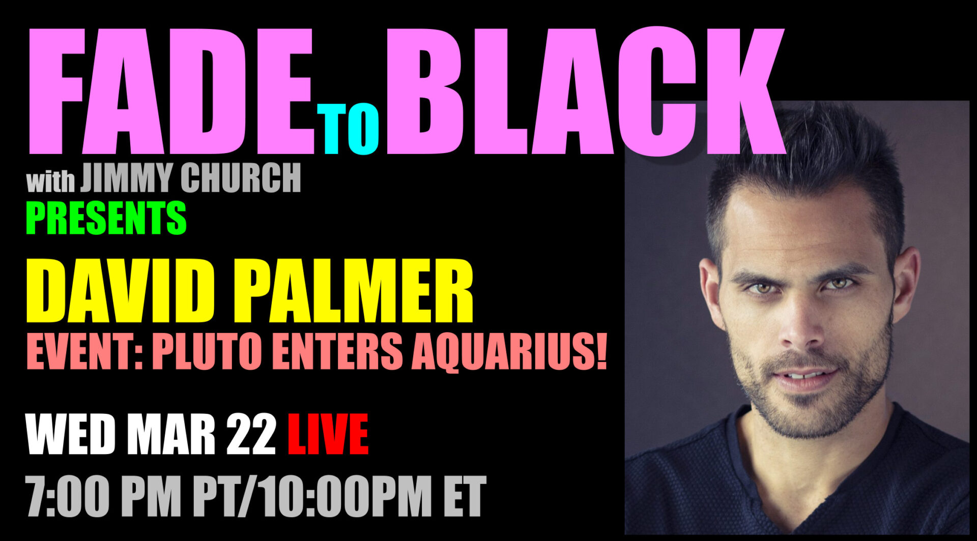 Fade To Black - David Palmer - March 22nd