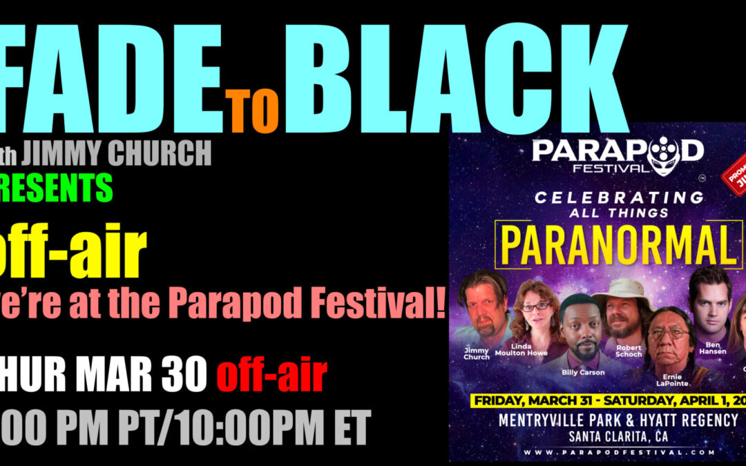 Fade To Black – OFF AIR – March 30th
