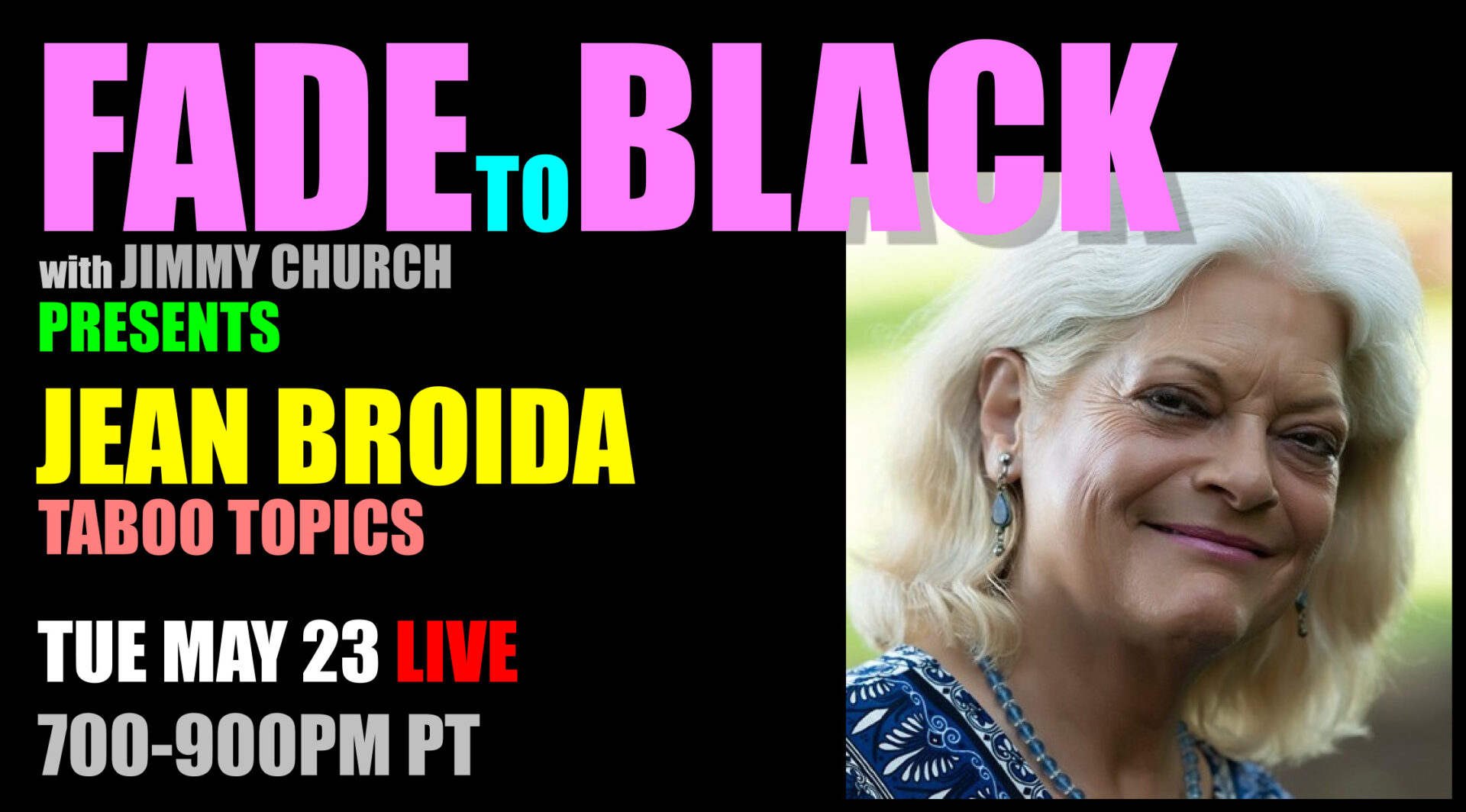 Fade To Black - Jean Broida - May 23rd Fade To Black - Jean Broida - May 23rd